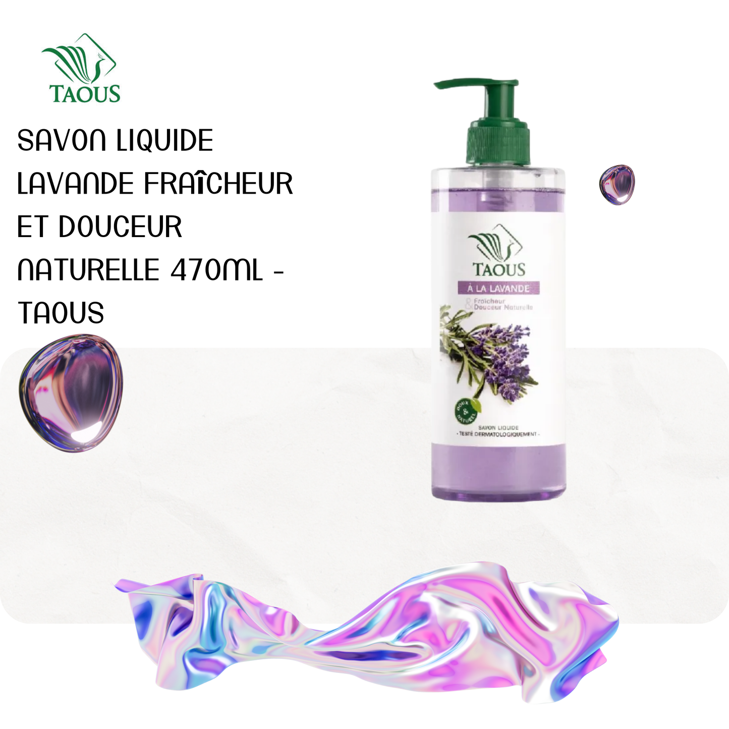 Savon liquide lavande fraîcheur et douceur naturelle 470ml - TAOUS