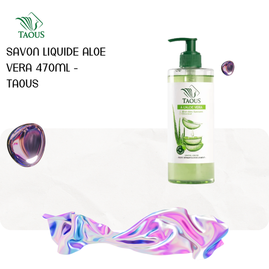 Savon liquide aloe vera 470ml - TAOUS